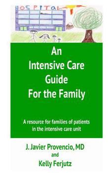 Paperback An Intensive Care Guide for the Family: A resource for families of patients in the intensive care unit Book