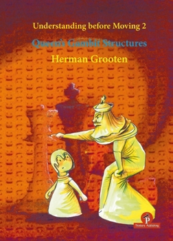 Paperback Understanding Before Moving 2 - Queen's Gambit Structures: Queen's Gambit Structures Book