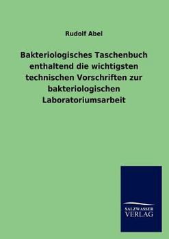 Paperback Bakteriologisches Taschenbuch enthaltend die wichtigsten technischen Vorschriften zur bakteriologischen Laboratoriumsarbeit [German] Book