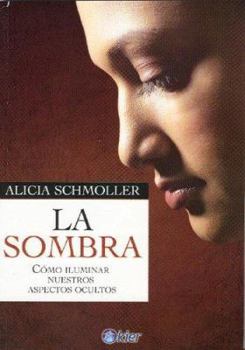 Paperback La Sombra. Como iluminar nuestros aspectos ocultos (Spanish Edition) [Spanish] Book