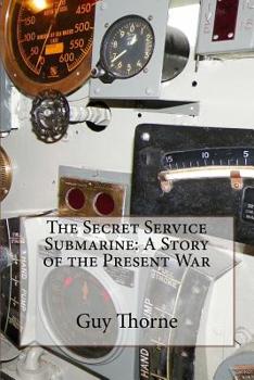 Paperback The Secret Service Submarine: A Story of the Present War Book