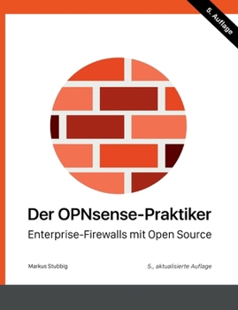 Paperback Der OPNsense-Praktiker: Enterprise-Firewalls mit Open Source [German] Book