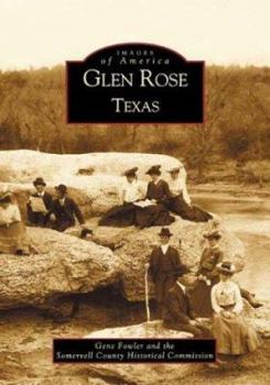 Glen Rose Texas (Images of America: Texas) - Book  of the Images of America: Texas