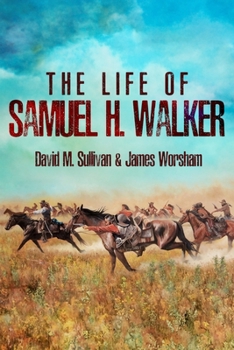 Hardcover The Life of Samuel H. Walker Book