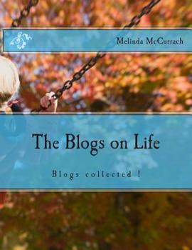 Paperback The Blogs on Life: Blogs collected ! Book