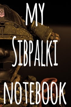 My Sibpalki Notebook: The perfect way to record your martial arts progression - 6x9 119 page lined journal!