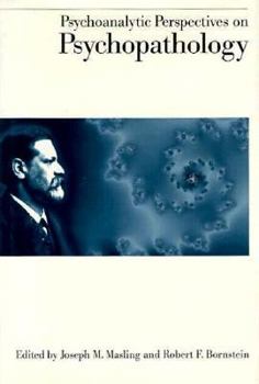 Psychoanalytic Perspectives on Psychopathology (Empirical Studies of Psychoanalytical Theories)