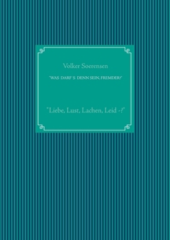 Paperback "Was darf's denn sein, Fremder?": "Liebe, Lust, Lachen, Leid -?" [German] Book