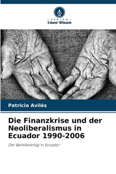 Paperback Die Finanzkrise und der Neoliberalismus in Ecuador 1990-2006 [German] Book