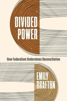 Paperback Divided Power: How Federalism Undermines Reconciliation Book