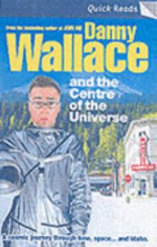 Paperback Danny Wallace and the Centre of the Universe Book