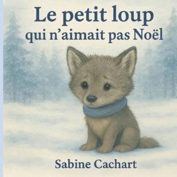 Paperback Le petit loup qui n'aimait pas Noël [French] Book