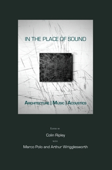 In The Place Of Sound: Architecture | Music | Acoustics