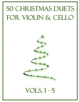 Paperback 50 Christmas Duets for Violin and Cello: Vols. 1-5 Book