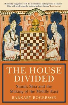 Paperback The House Divided: Sunni, Shia and the Making of the Middle East Book