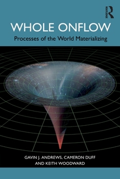 Whole Onflow: Processes of the World Materializing
