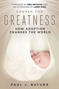 Paperback Chosen for Greatness: How Adoption Changes the World Book