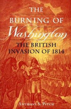 Hardcover The Burning of Washington: The British Invasion of 1814 Book