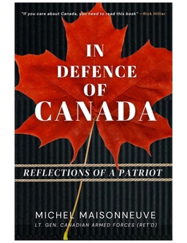 Hardcover In Defence of Canada: Reflections of a Patriot Book