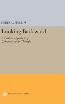 Hardcover Looking Backward: A Critical Appraisal of Communitarian Thought Book