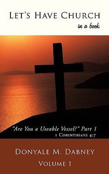 Paperback Let's Have Church: Are You a Useable Vessel? Book