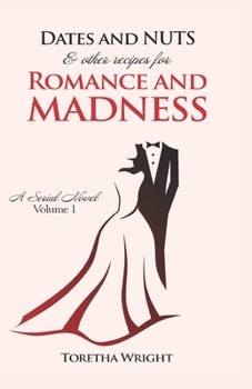 Paperback DATES and NUTS... & other recipes for ROMANCE and MADNESS Book