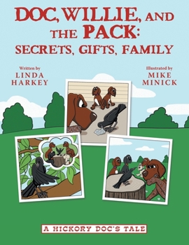 Paperback Doc, Willie, and the Pack: Secrets, Gifts, Family: (A Hickory Doc's Tale) Book