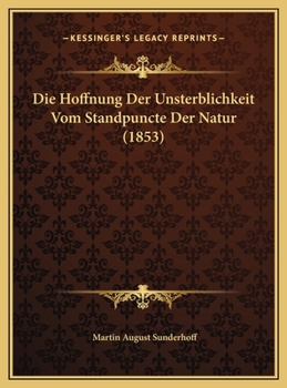 Hardcover Die Hoffnung Der Unsterblichkeit Vom Standpuncte Der Natur (1853) [German] Book