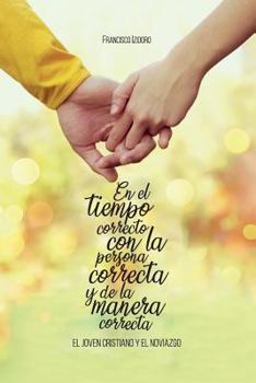 Paperback En El Tiempo Correcto Con La Persona Correcta Y de la Manera Correcta [Spanish] Book