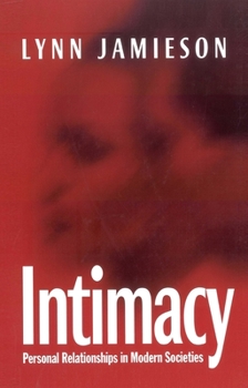 Paperback Intimacy: Personal Relationships in Modern Societies Book