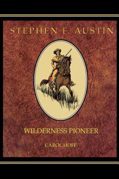 Paperback Stephen F. Austin: Wilderness Pioneer Book