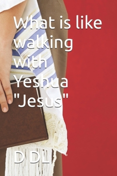 Paperback What is like walking with Yeshua "Jesus" Book