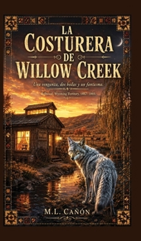 La Costurera de Willow Creek: Una Venganza, Dos Bodas, Un Fantasma (Spanish Edition)
