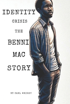 Paperback Identity Crisis: The Benni Mac Story: understanding the complexities surrounding racial identity Book