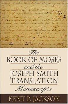 Hardcover The Book of Moses and the Joseph Smith Translation Manuscripts Book