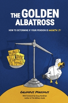 Paperback The Golden Albatross: How To Determine If Your Pension Is Worth It Book