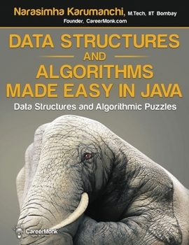 Paperback Data Structures and Algorithms Made Easy in Java: Data Structure and Algorithmic Puzzles, Second Edition Book