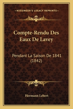 Paperback Compte-Rendu Des Eaux De Lavey: Pendant La Saison De 1841 (1842) [French] Book