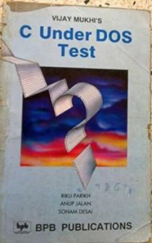 Paperback C Under DOS Test [Mar 14, 2003] Jain, Anup and Parikh, Riku Book