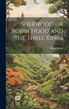 Hardcover Sherwood or Robin Hood and the Three Kings Book