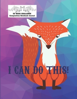 Paperback I Can Do This!: 52 Week Challenge Composition Notebook Journal for Creative Writing & Drawing to enhance personal growth as a writer Book