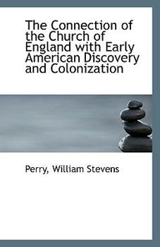 Paperback The Connection of the Church of England with Early American Discovery and Colonization Book