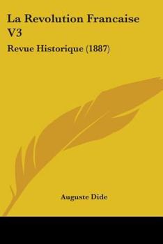 Paperback La Revolution Francaise V3: Revue Historique (1887) Book