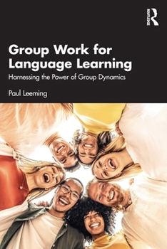 Paperback Group Work for Language Learning: Harnessing the Power of Group Dynamics Book