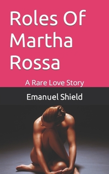 Paperback Roles Of Martha Rossa: A Rare African Love Story Book