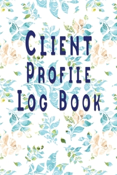 Paperback Client Profile Log Book: Customer Data Organizer & Management System For Recording Information Including Address Details And Appointment In Alp Book