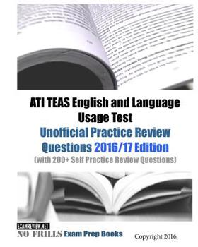 Paperback ATI TEAS English and Language Usage Test Unofficial Practice Review Questions 2016/17 Edition: (with 200+ Self Practice Review Questions) Book