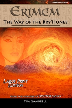 Erimem - The Way of the Bry'Hunee: Large Print Edition - Book #13 of the Erimem