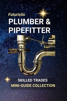 Paperback Plumber, Pipefitter: The Lifelines of Modern Life - Skills That Keep the World Flowing Book