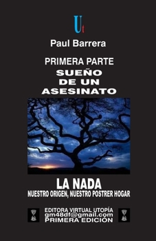 Paperback Sueño de Un Asesinato: La NADA - Nuestro Origen, Nuestro Postrer Hogar [Spanish] Book